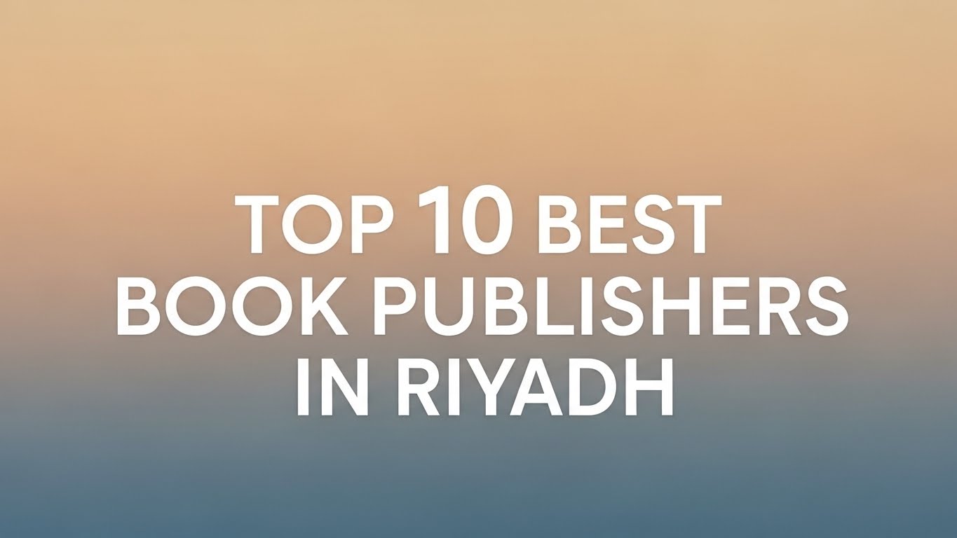 Top 10 Best Book Publishers in Riyadh 2026