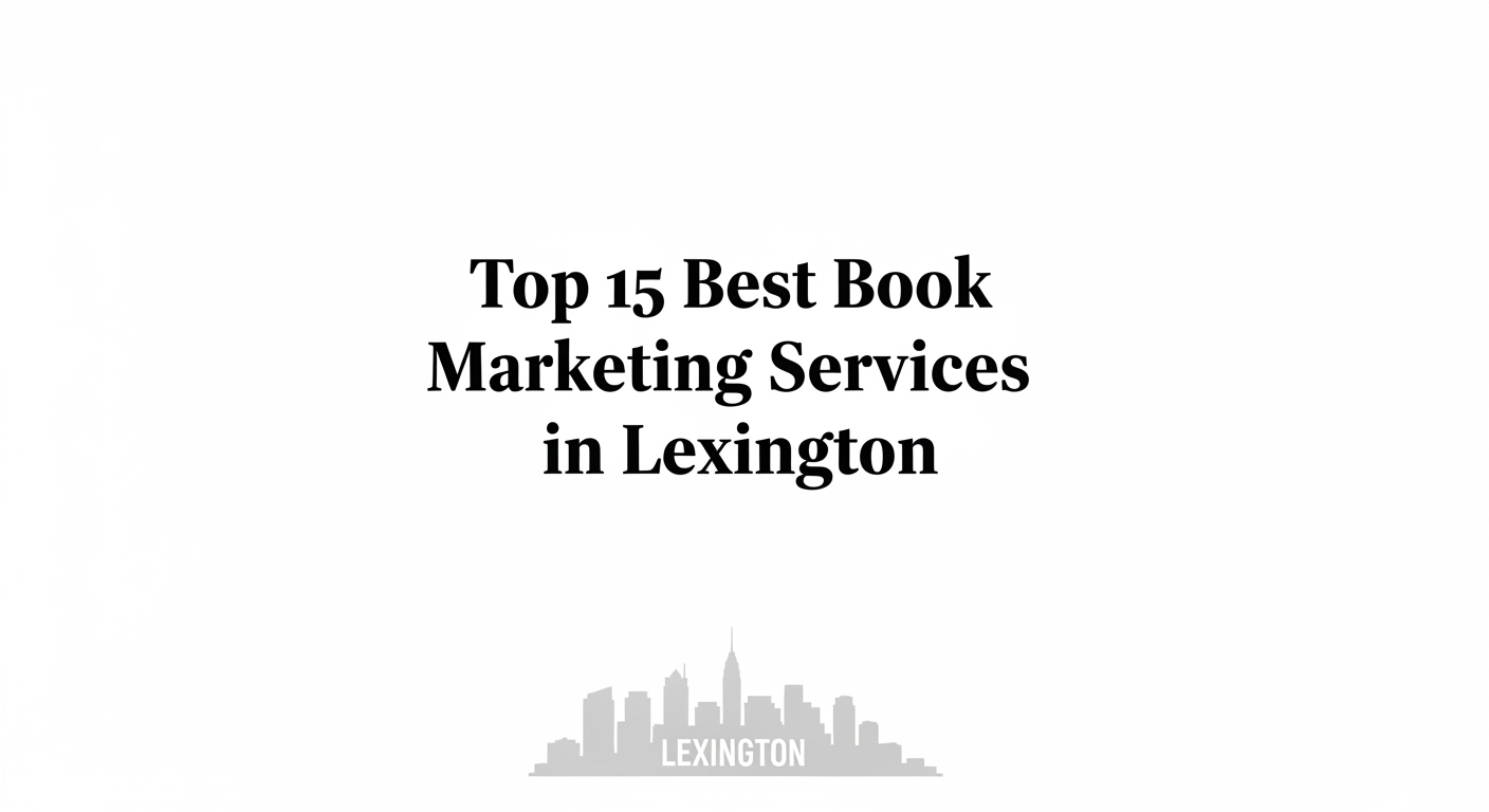 Top 15 Best Book Marketing Services in Lexington for 2026