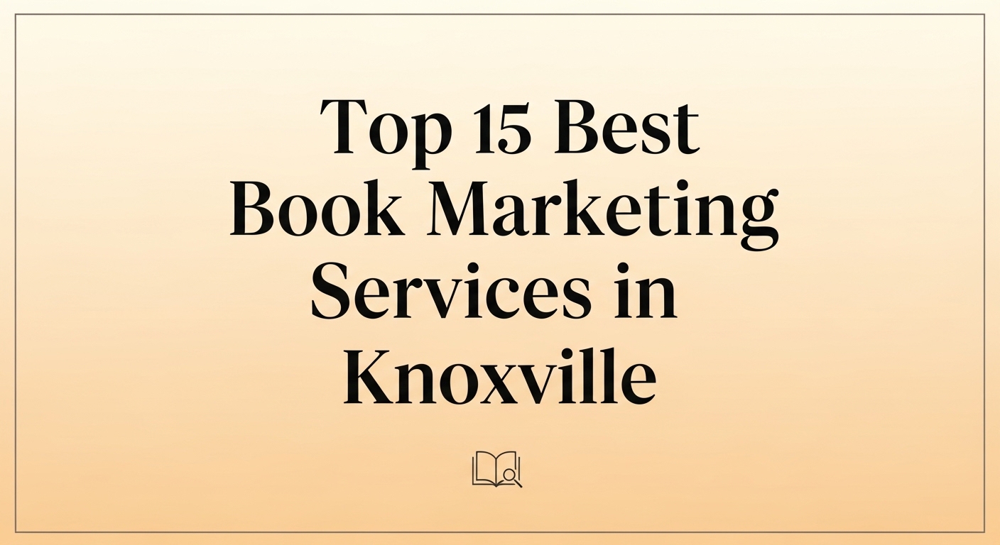 Top 15 Best Book Marketing Services in Knoxville for 2026
