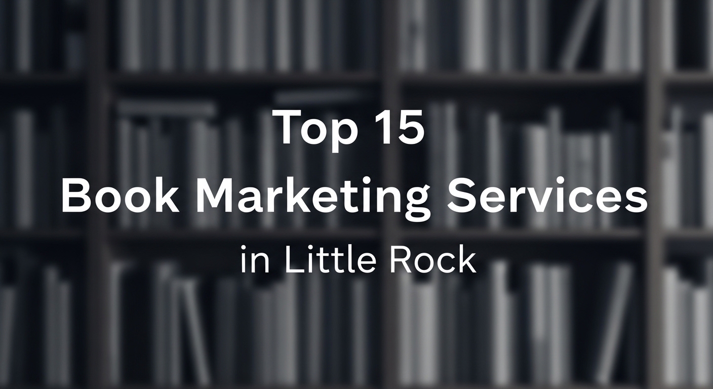 Top 15 Best Book Marketing Services in Little Rock For 2026