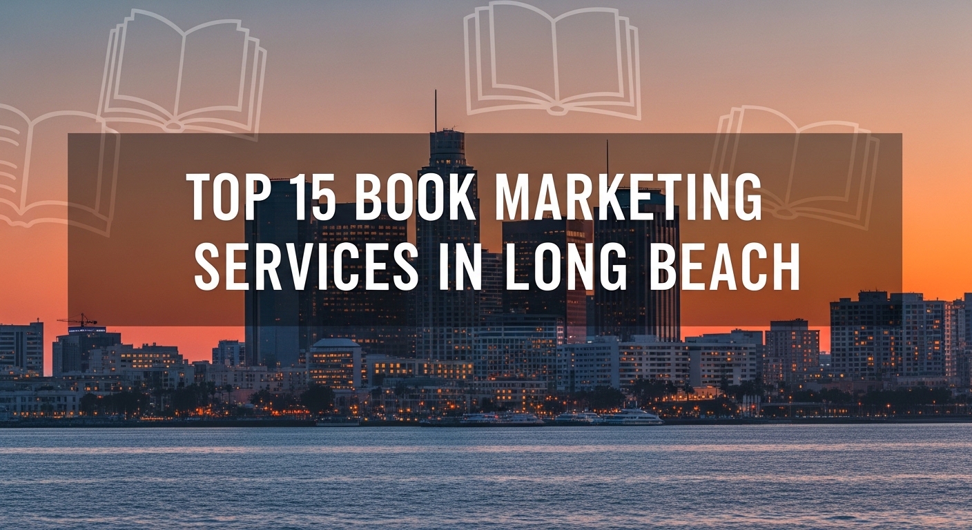 Top 15 Best Book Marketing Services in Long Beach For 2026