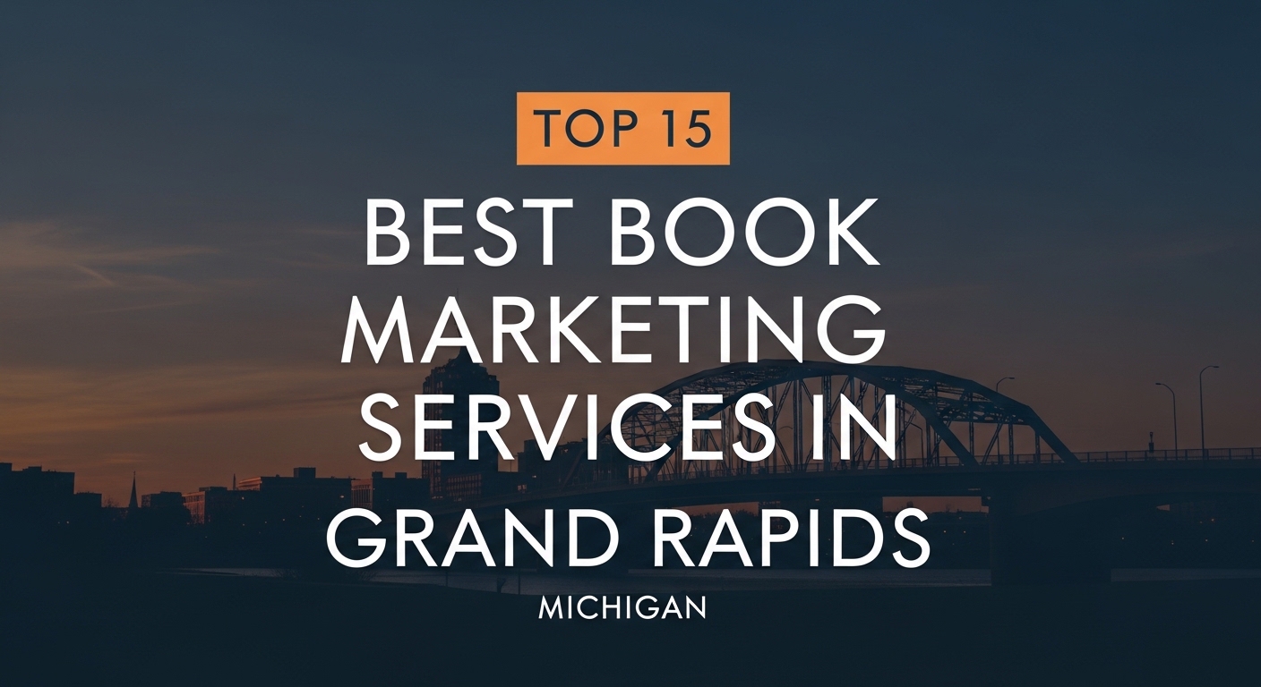 Top 15 Best Book Marketing Services in Grand Rapids For 2026